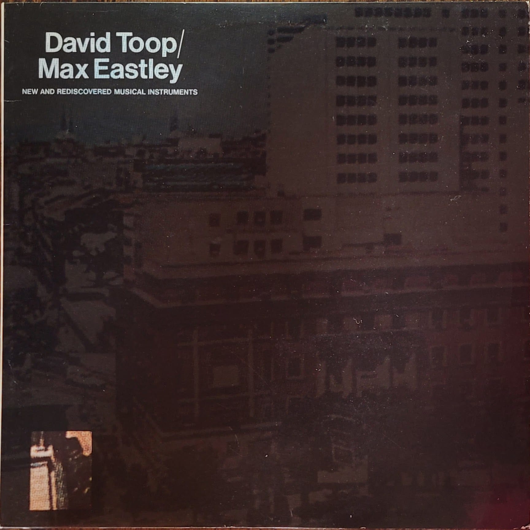 David Toop / Max Eastley — New and Recovered Musical Instruments — UK