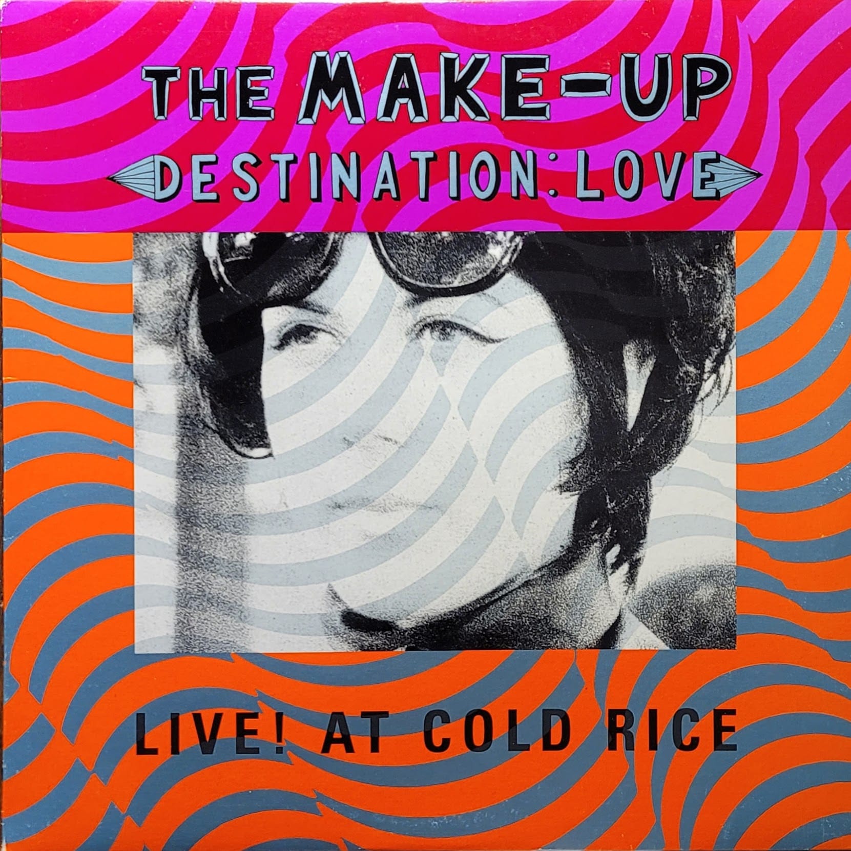The Make-Up — Destination: Love; Live! At Cold Rice — Original
