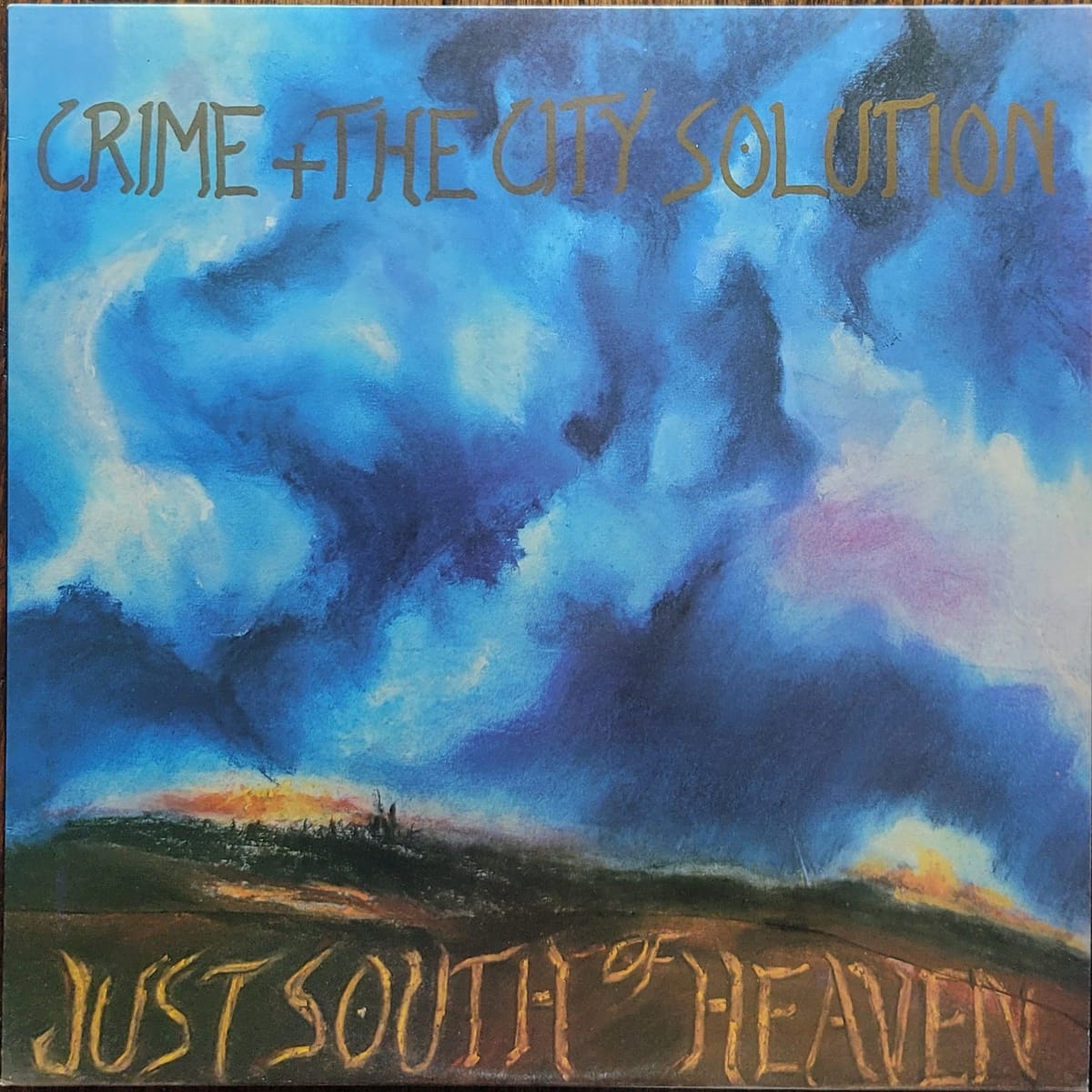 Crime + The City Solution — Just South of Heaven — Original