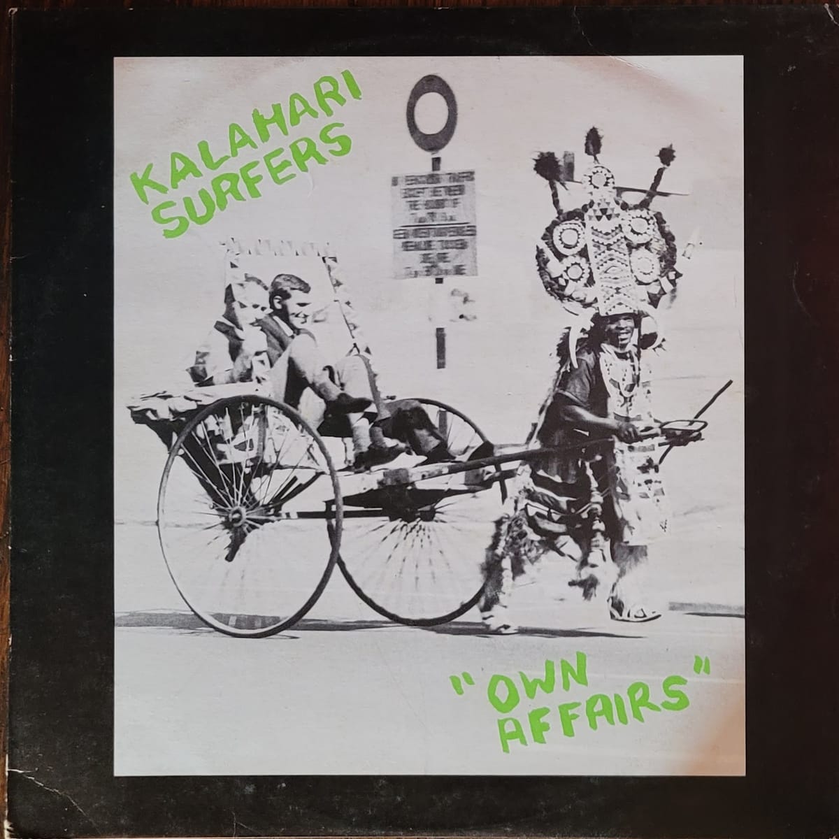 Kalahari Surfers — Own Affairs — Original