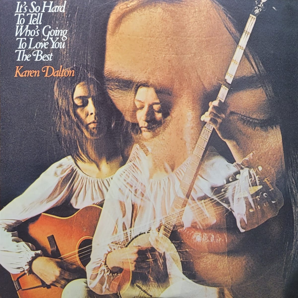 Karen Dalton — It’s So Hard to Tell Who’s Going to Love You the Best — 2009